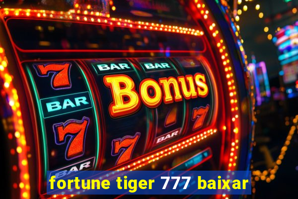 fortune tiger 777 baixar